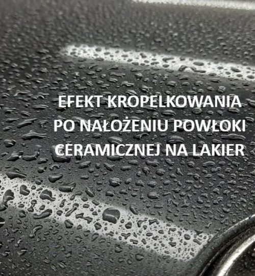 Efekt kropelkowania Powłoka ceramiczna na lakierze w Auto Detailing BIG TOY STUDIO Kraków